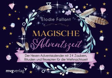 portada Magische Adventszeit: Der Hexen-Adventskalender mit 24 Zaubern, Ritualen und Rezepten für die Weihnachtszeit der Hexen-Adventskalender mit 24 Zaubern, Ritualen und Rezepten für die Weihnachtszeit (en Alemán)