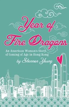 portada Year of Fire Dragons: An American Woman's Story of Coming of Age in Hong Kong (en Inglés)