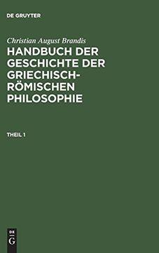 portada Handbuch der Geschichte der Griechisch-Römischen Philosophie, Theil 1, Handbuch der Geschichte der Griechisch-Römischen Philosophie Theil 1 (en Alemán)