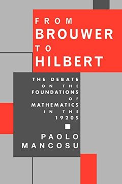 portada From Brouwer to Hilbert: The Debate on the Foundations of Mathematics in the 1920S (in English)