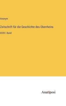 portada Zeitschrift für die Geschichte des Oberrheins: XXXV. Band (en Alemán)
