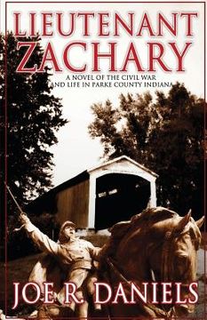 portada Lieutenant Zachary: A Novel of the Civil War and Life in Parke County Indiana (en Inglés)