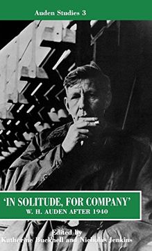 portada "in Solitude, for Company": W. H. Auden After 1940: Unpublished Prose and Recent Criticism (Auden Studies) (en Inglés)