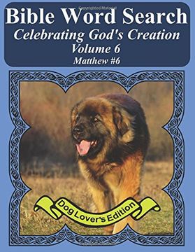 portada Bible Word Search Celebrating God's Creation Volume 6: Matthew #6 Extra Large Print (Bible Word Find Dog Lover's Edition)
