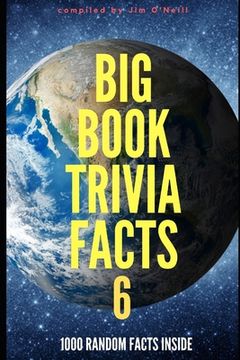 portada Big Book Trivia Facts: 1000 Random Facts Inside 6 (en Inglés)