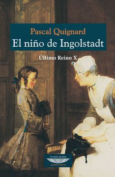 portada El Niño de Ingolstadt Ultimo Reino x (in Spanish)