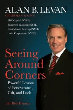 portada Seeing Around Corners: Powerful Lessons of Perseverance, Grit, and Luck (en Inglés)