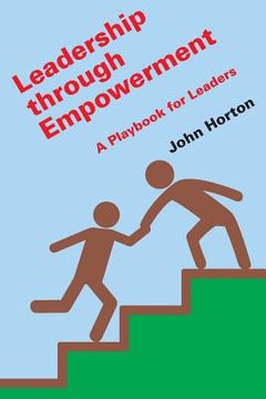 portada Leadership Through Empowerment: A Playbook for Leaders (en Inglés)