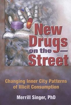 portada new drugs on the street: changing inner city patterns of illicit consumption (en Inglés)
