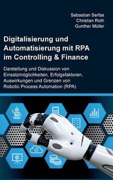 portada Digitalisierung und Automatisierung mit RPA im Controlling & Finance: Darstellung und Diskussion von Einsatzmöglichkeiten, Erfolgsfaktoren, Auswirkung (in German)