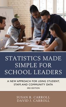 portada Statistics Made Simple for School Leaders: A New Approach for Using Student, Staff, and Community Data (en Inglés)