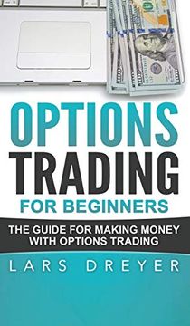 portada Options Trading for Beginners: The Guide for Making Money With Options Trading 