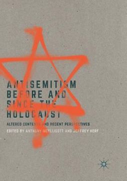 portada Antisemitism Before and Since the Holocaust: Altered Contexts and Recent Perspectives (en Inglés)