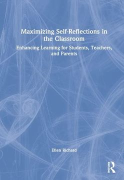 portada Maximizing Self-Reflections in the Classroom: Enhancing Learning for Students, Teachers, and Parents (en Inglés)