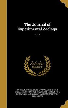 portada The Journal of Experimental Zoology; v. 13 (en Inglés)