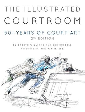 portada The Illustrated Courtroom: 50+ Years of Court art 