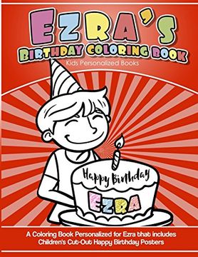portada Ezra's Birthday Coloring Book Kids Personalized Books: A Coloring Book Personalized for Ezra That Includes Children's cut out Happy Birthday Posters 