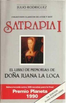 portada Satrapia i. El Libro de Memorias de Doña Juana la Loca