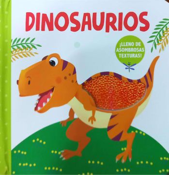 portada ¡Lleno de asombrosas texturas! - Dinosaurios (in Spanish)