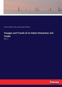 portada Voyages and Travels of an Indian Interpreter and Trader: Vol. 1 (in English)