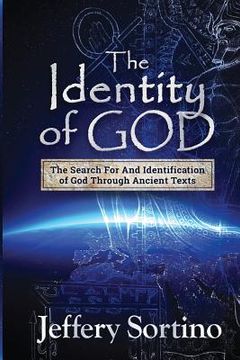 portada The Identity of God: The Search for and Identification of God Through Ancient Texts (en Inglés)