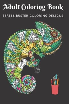 portada Adult Coloring Book Stress Buster Coloring Design: Animal Coloring Book for Adults to relieve stress Adult Coloring Books, Coloring Pages for Adults, (en Inglés)