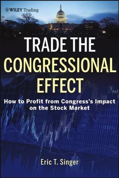 portada Trade the Congressional Effect: How to Profit from Congress's Impact on the Stock Market