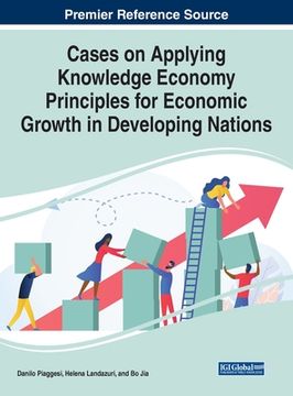 portada Cases on Applying Knowledge Economy Principles for Economic Growth in Developing Nations