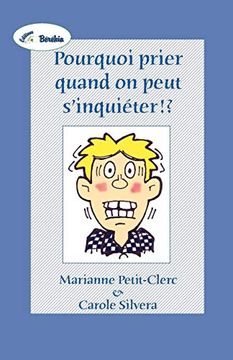 portada Pourquoi Prier Quand on Peut S'inquieter! (in French)