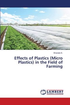 portada Effects of Plastics (Micro Plastics) in the Field of Farming (in English)
