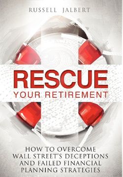 portada Rescue Your Retirement: How to Overcome Wall Street Deceptions and Failed Financial Planning Strategies (en Inglés)
