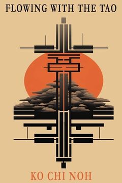 Flowing with the TAO: The taoist way of life