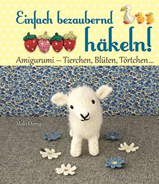 portada Einfach Bezaubernd Hkeln! Amigurumi - Tierchen, Blten, Trtchen. (in German)