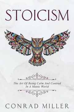 portada Stoicism: The Art Of Being Calm And Centred In A Manic World.