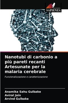 portada Nanotubi di carbonio a più pareti recanti Artesunate per la malaria cerebrale (in Italian)