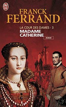 portada La Cour des Dames - 3 -Madame Catherine (Litterature Generale) (French Edition)