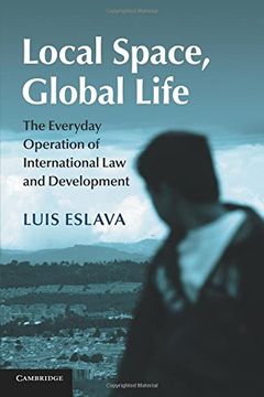 portada Local Space, Global Life: The Everyday Operation of International law and Development (en Inglés)