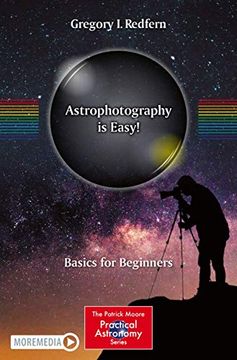 portada Astrophotography is Easy! Basics for Beginners (The Patrick Moore Practical Astronomy Series) (en Inglés)