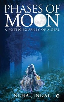 portada Phases of Moon: A Poetic Journey of a Girl (en Inglés)
