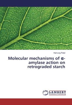 portada Molecular mechanisms of α-amylase action on retrograded starch