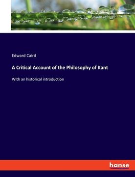 portada A Critical Account of the Philosophy of Kant: With an historical introduction