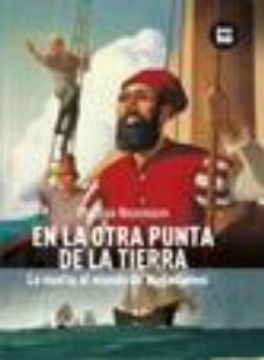 portada En La Otra Punta de la Tierra: La Vuelta Al Mundo de Magallanes (in Spanish)
