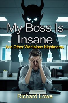 portada My Boss Is Insane. And Other Workplace Nightmares (en Inglés)