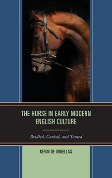 portada The Horse in Early Modern English Culture: Bridled, Curbed, and Tamed (in English)