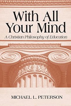 portada With all Your Mind: A Christian Philosophy of Education 