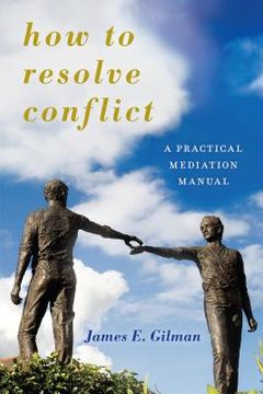 portada How to Resolve Conflict: A Practical Mediation Manual (en Inglés)
