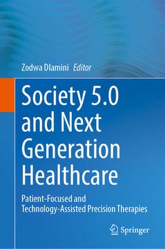 portada Society 5.0 and Next Generation Healthcare: Patient-Focused and Technology-Assisted Precision Therapies (en Inglés)