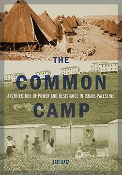 portada The Common Camp: Architecture of Power and Resistance in Israel–Palestine (en Inglés)
