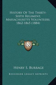 portada history of the thirty-sixth regiment, massachusetts volunteers, 1862-1865 (1884) (en Inglés)