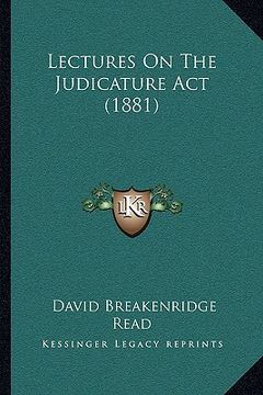 portada lectures on the judicature act (1881) (in English)